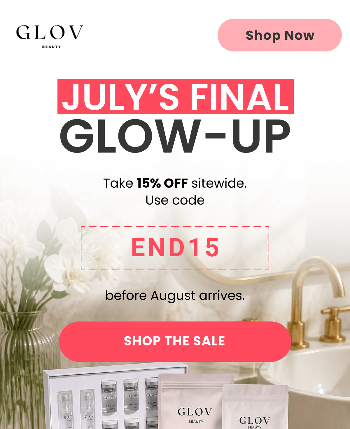 JULY’S FINAL GLOW-UP