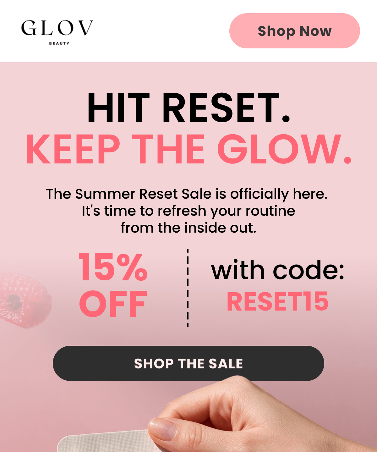 HIT RESET. KEEP THE GLOW.