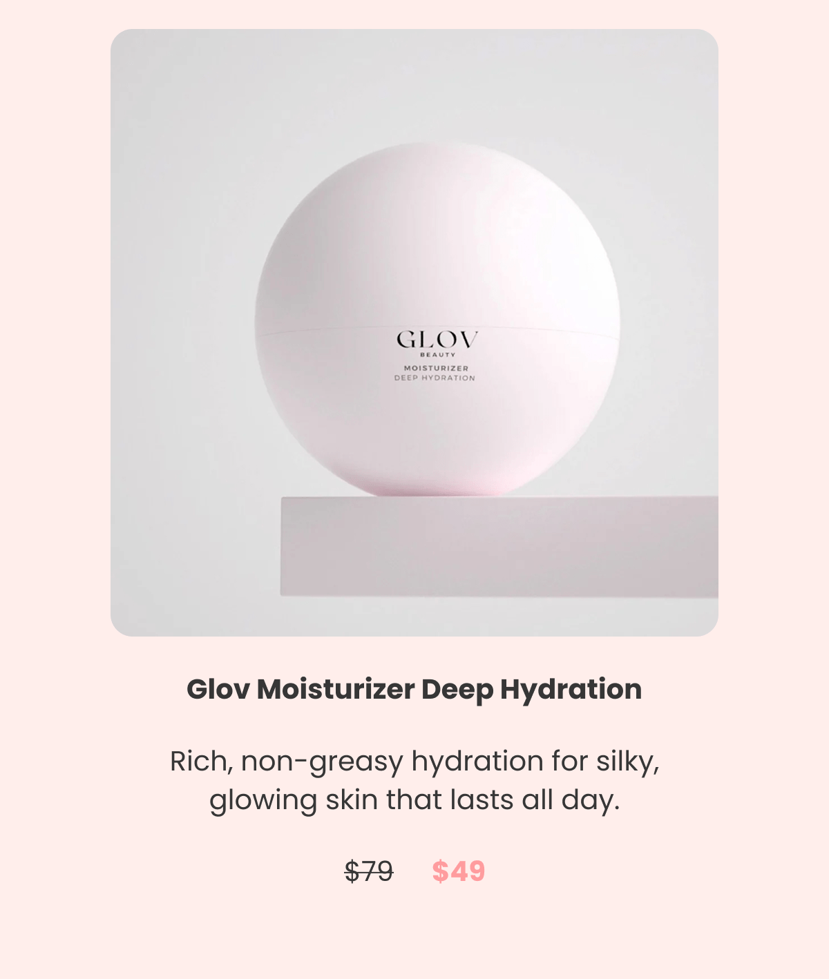 Moisturizer Deep Hydration Rich, non-greasy hydration for silky, glowing skin that lasts all day.
