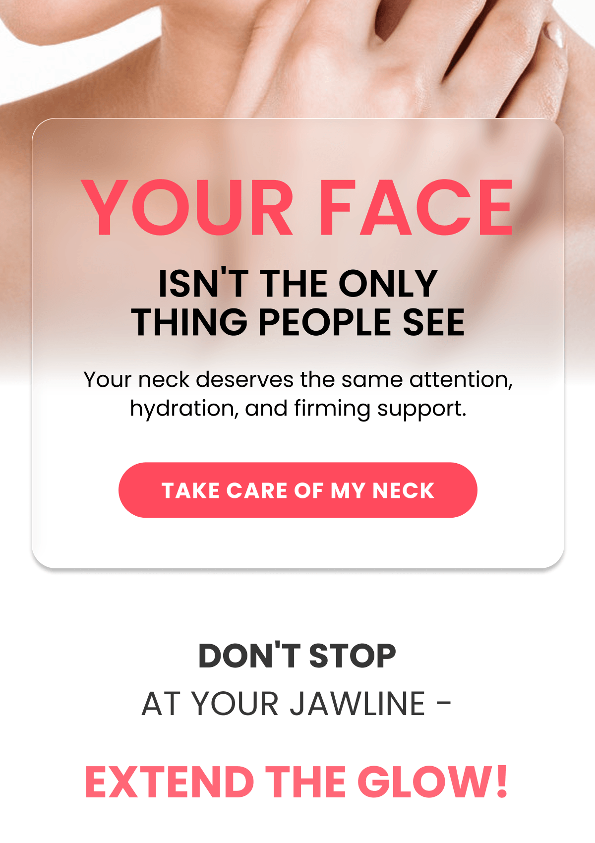 Your neck deserves the same attention, hydration, and firming support.