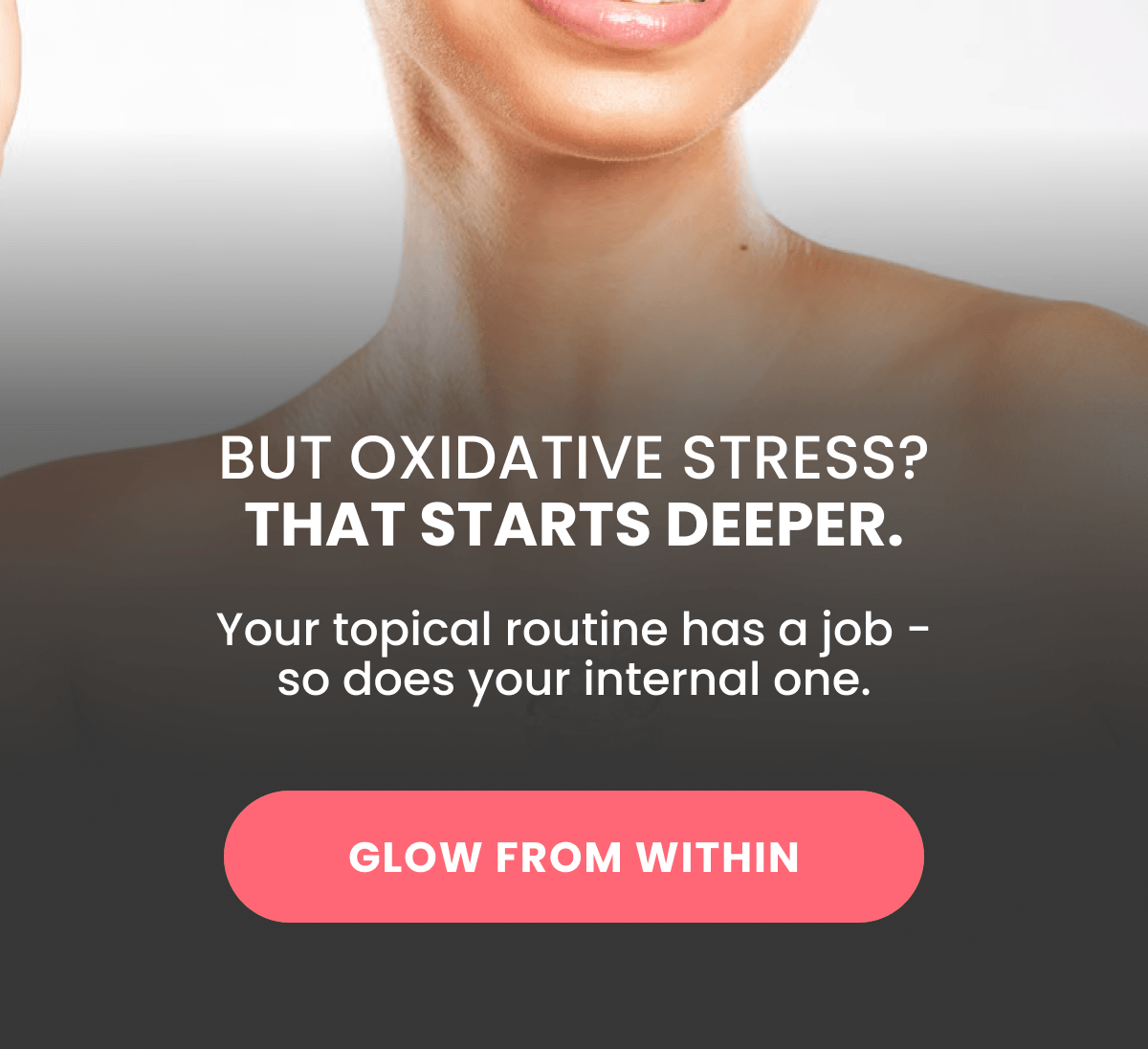 BUT OXIDATIVE STRESS? THAT STARTS DEEPER.