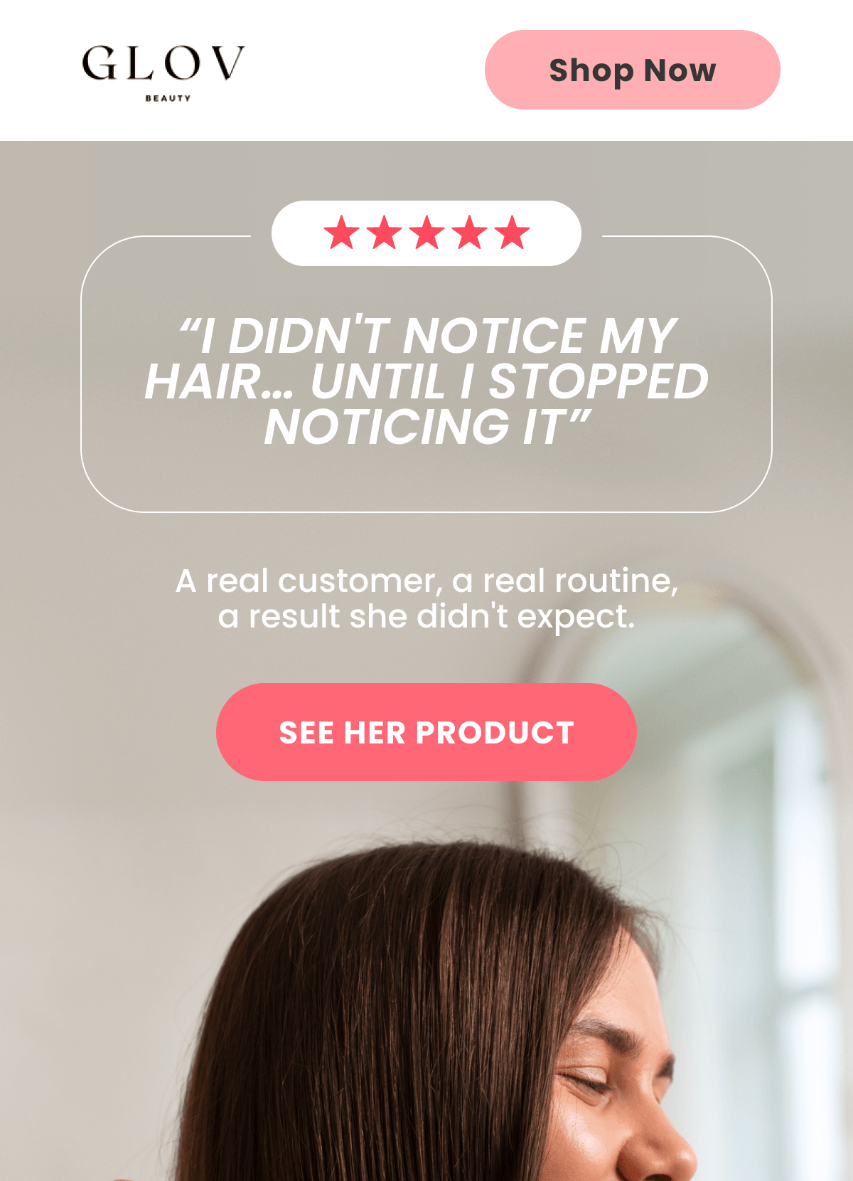 “I DIDN'T NOTICE MY HAIR… UNTIL I STOPPED NOTICING IT”