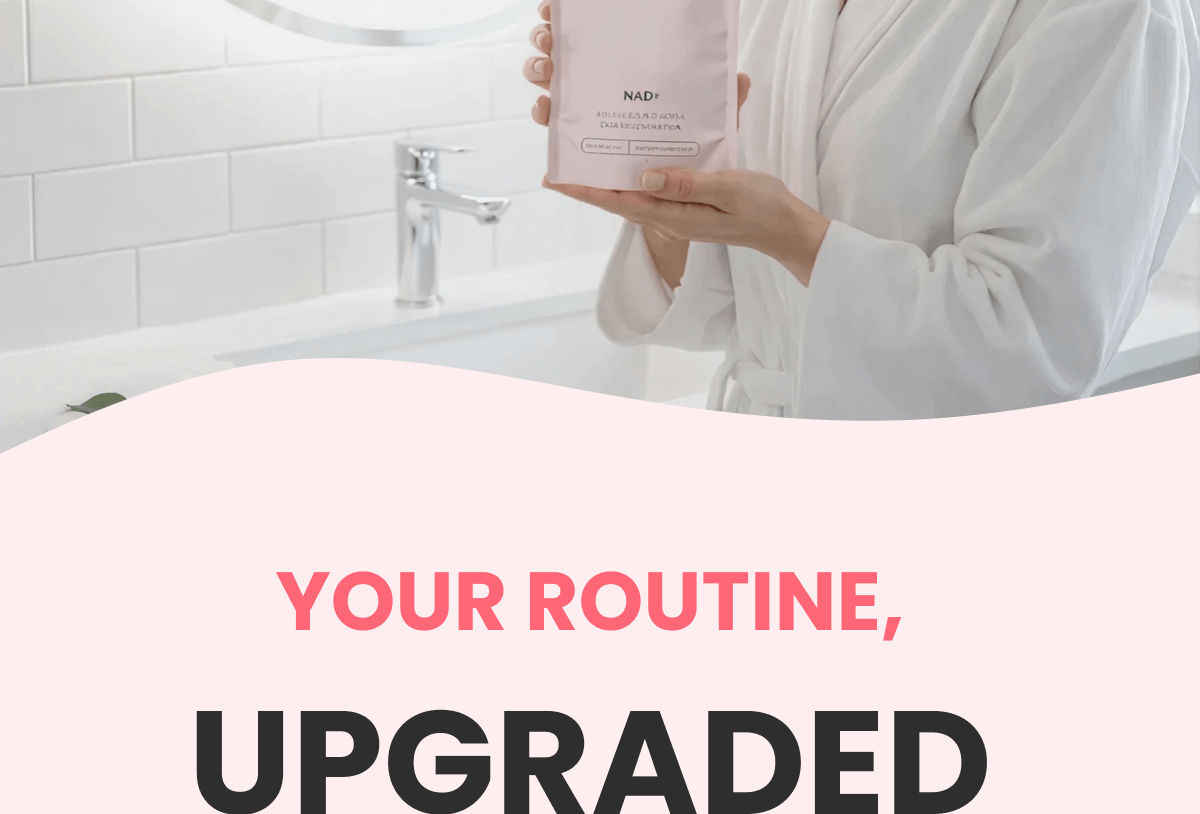 YOUR ROUTINE, UPGRADED
