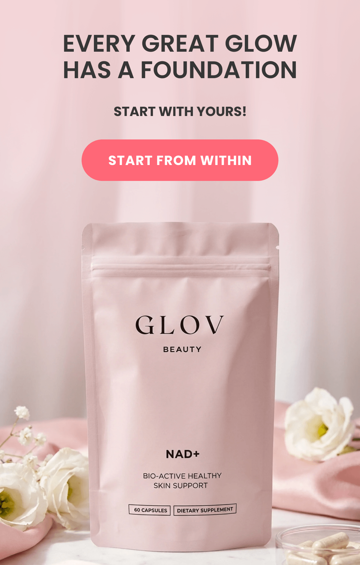 EVERY GREAT GLOW HAS A FOUNDATION