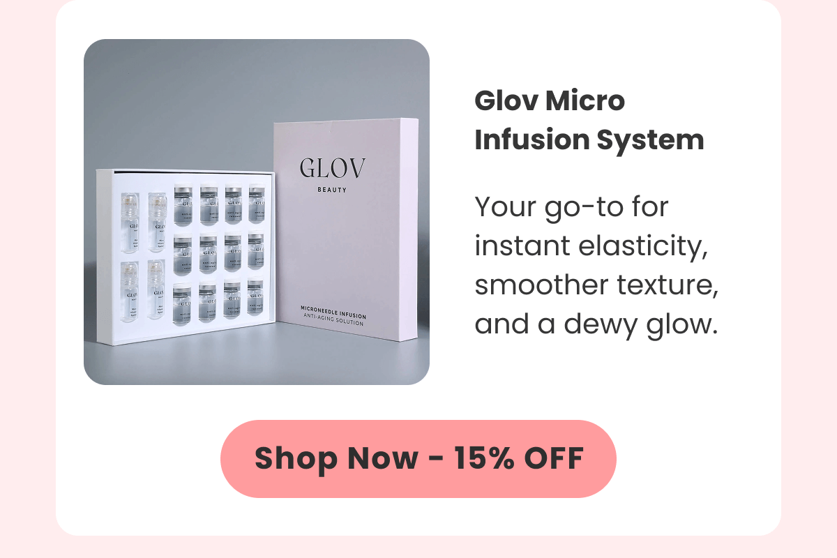 Micro Infusion System Your go-to for instant elasticity, smoother texture, and a dewy glow.
