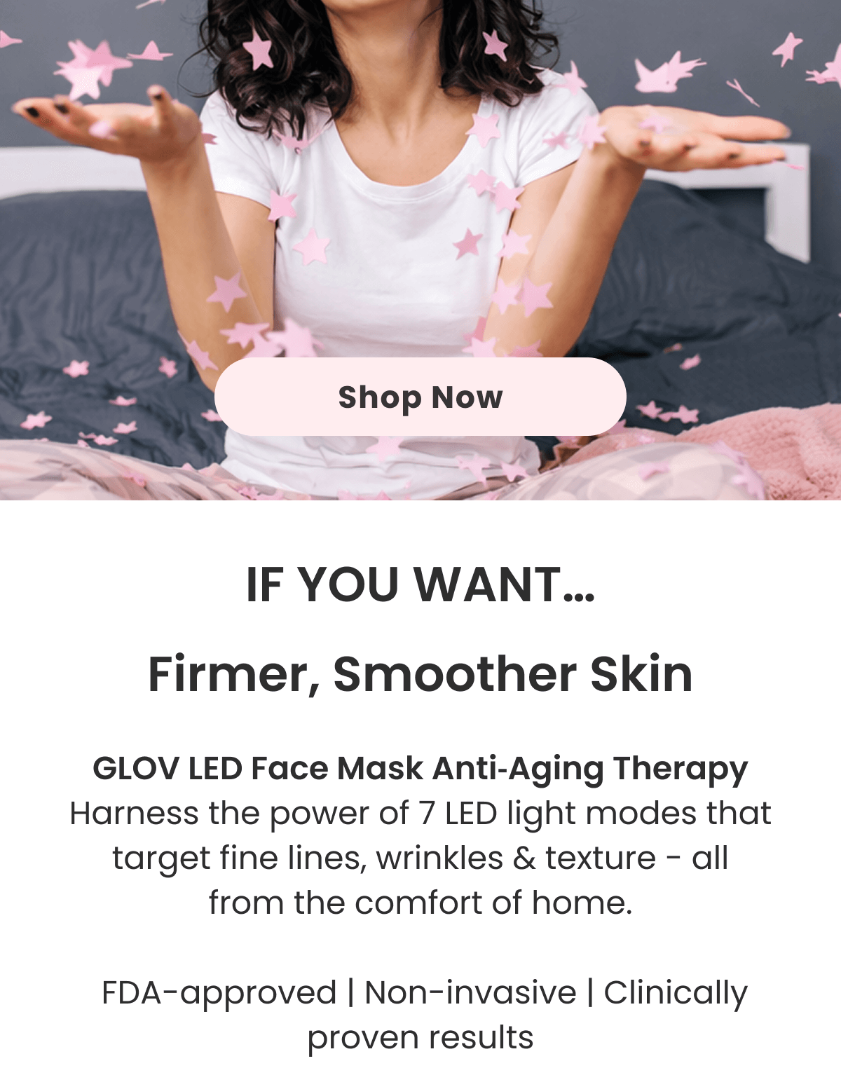 IF YOU WANT… Firmer, Smoother Skin