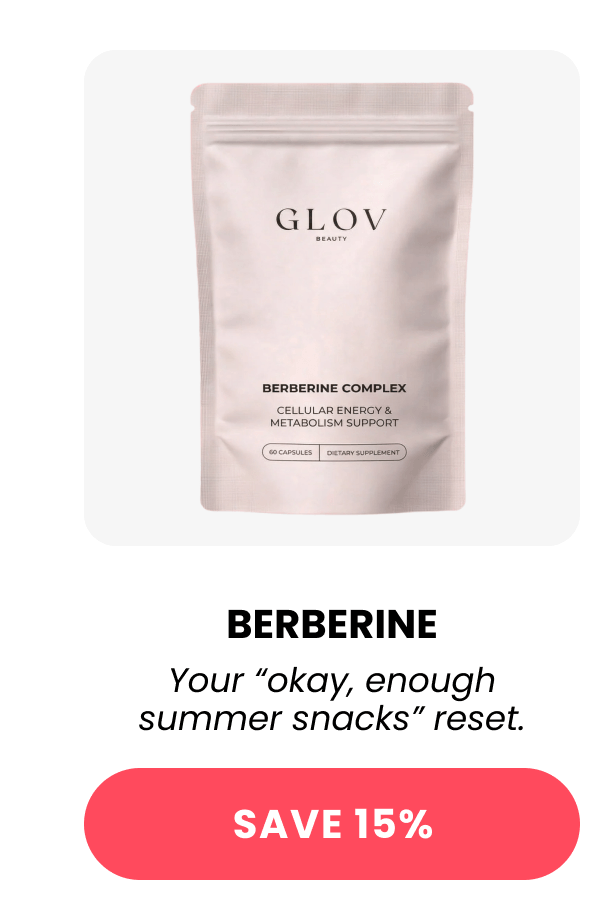 BERBERINE Your “okay, enough summer snacks” reset.