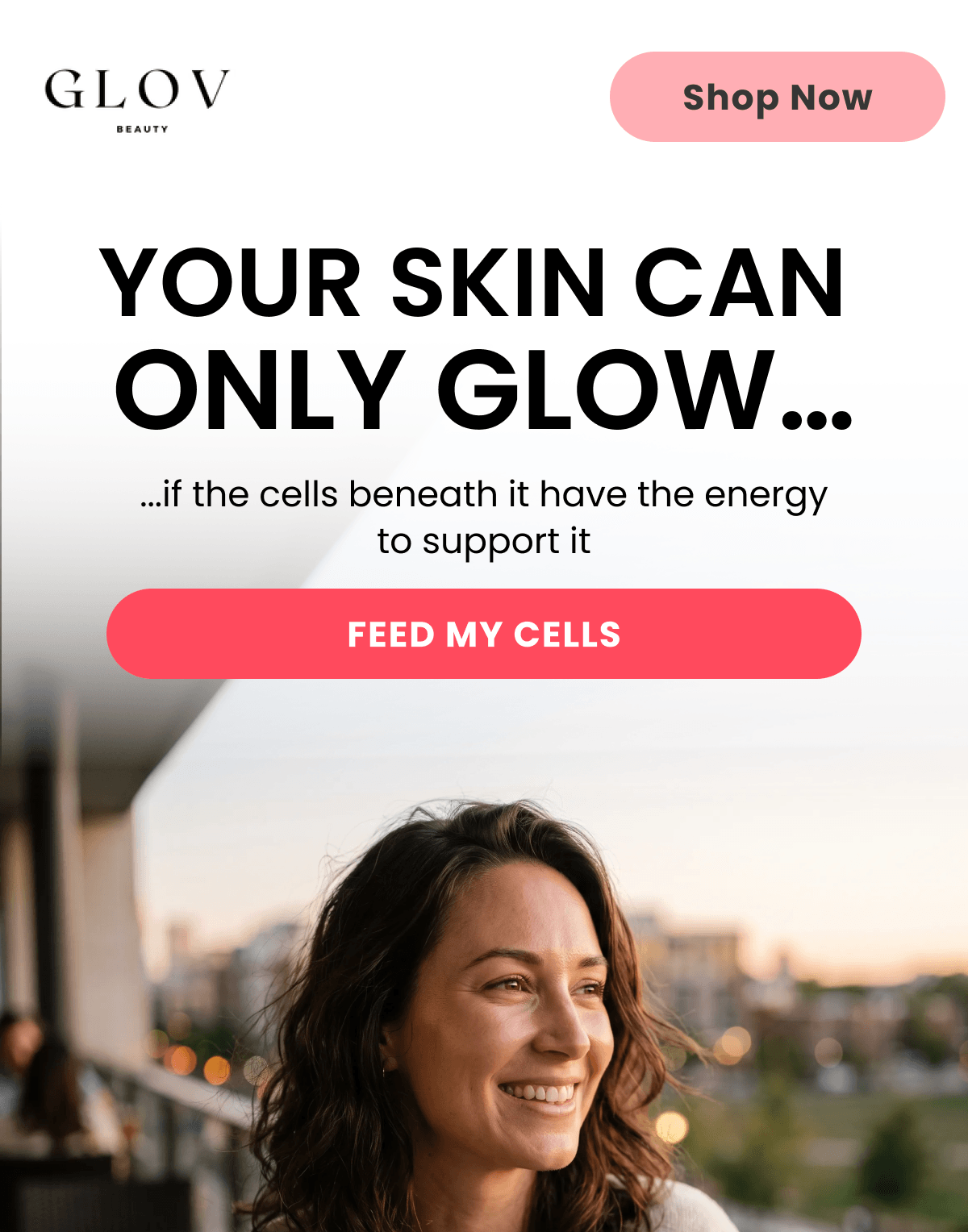 Your skin can  only glow…