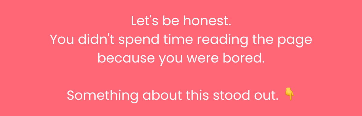 Let's be honest. You didn't spend time reading the page because you were bored.