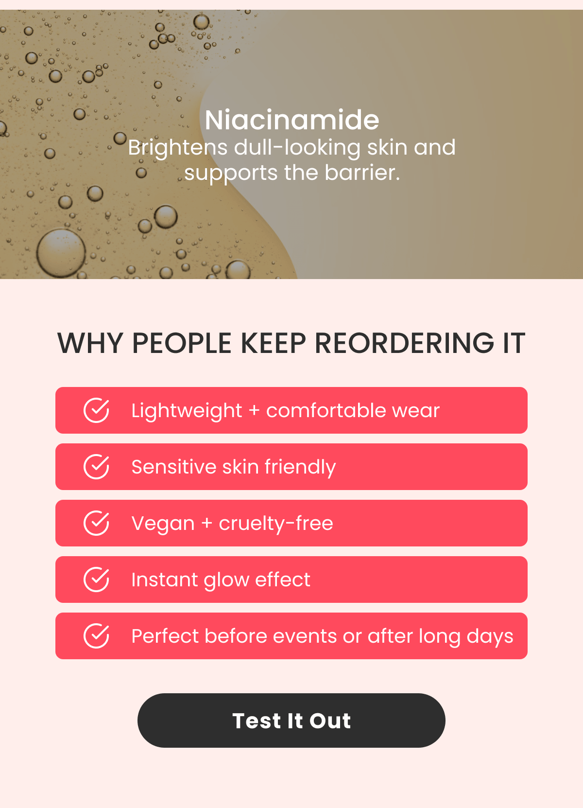 Niacinamide Brightens dull-looking skin and supports the barrier.