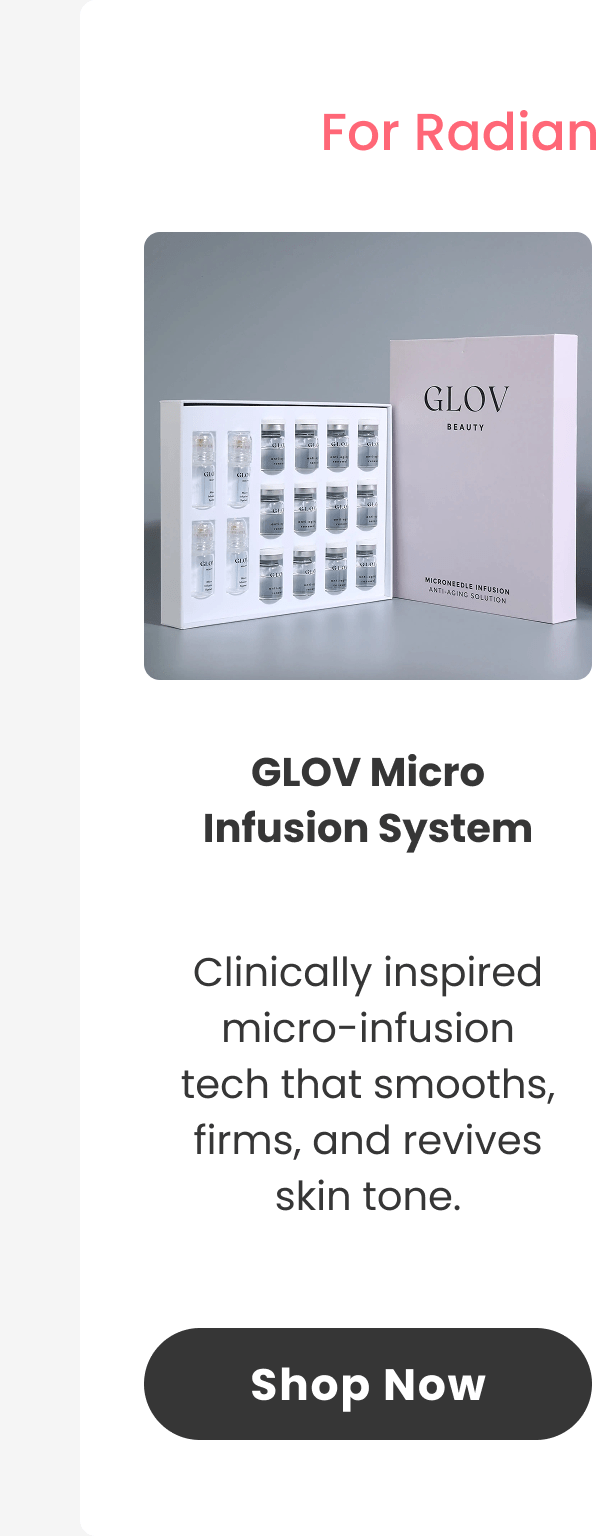Micro Infusion System Clinically inspired micro-infusion tech that smooths, firms, and revives skin tone.