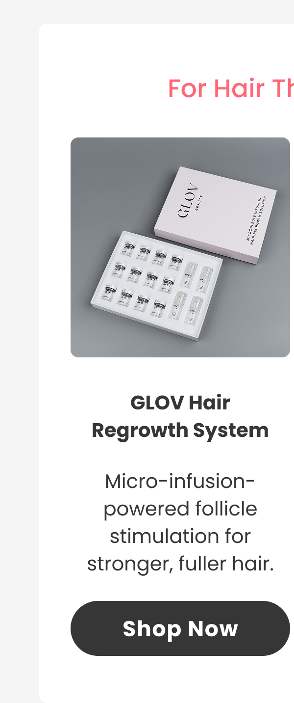 Hair Regrowth System Micro-infusion-powered follicle stimulation for stronger, fuller hair.
