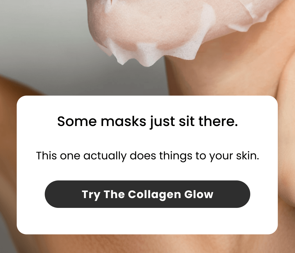 Some masks just sit there. This one actually does things to your skin. 