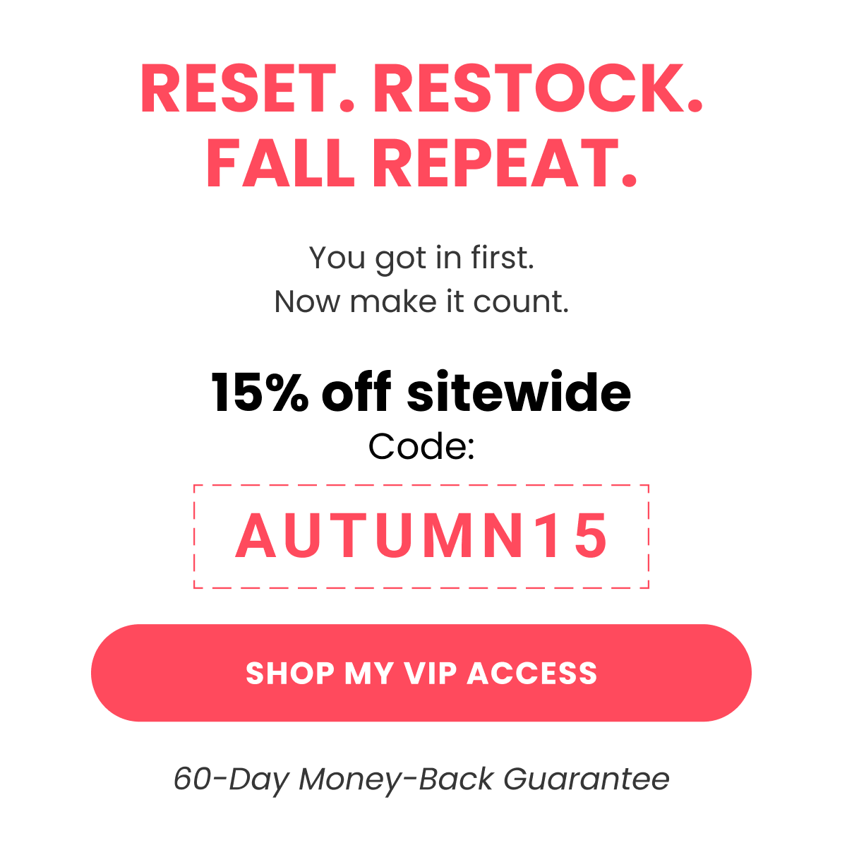 RESET. RESTOCK. FALL REPEAT.