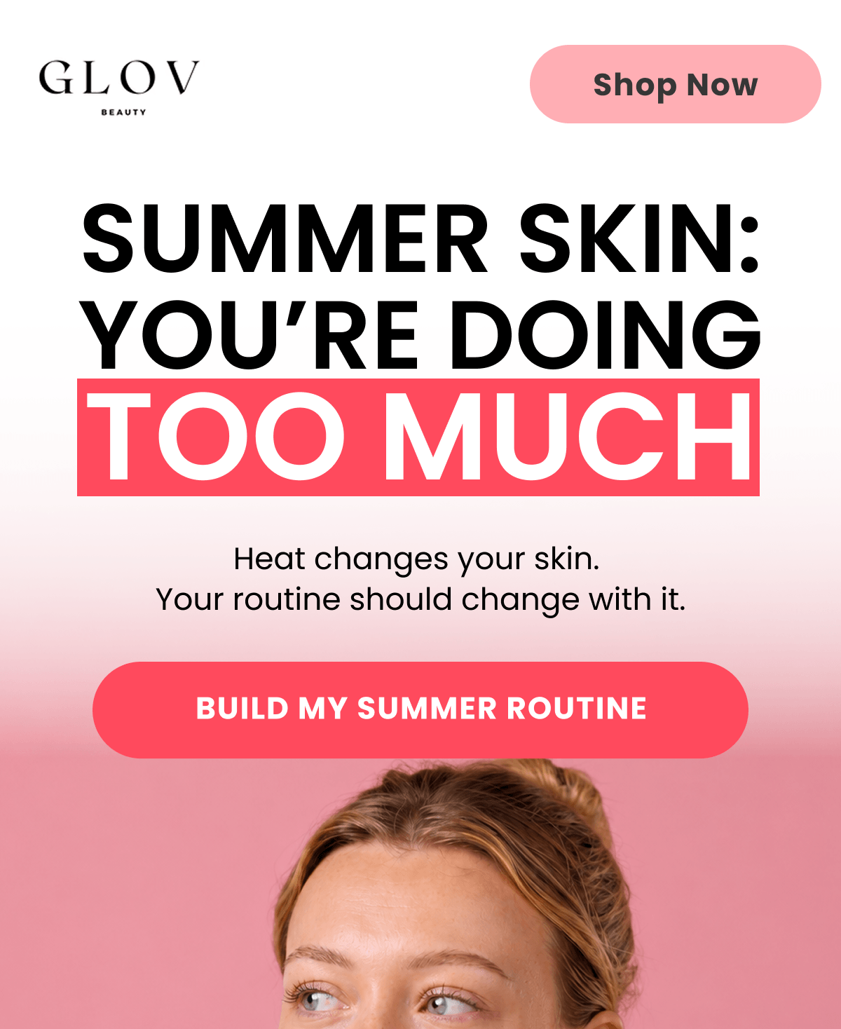 SUMMER SKIN: YOU’RE DOING TOO MUCH