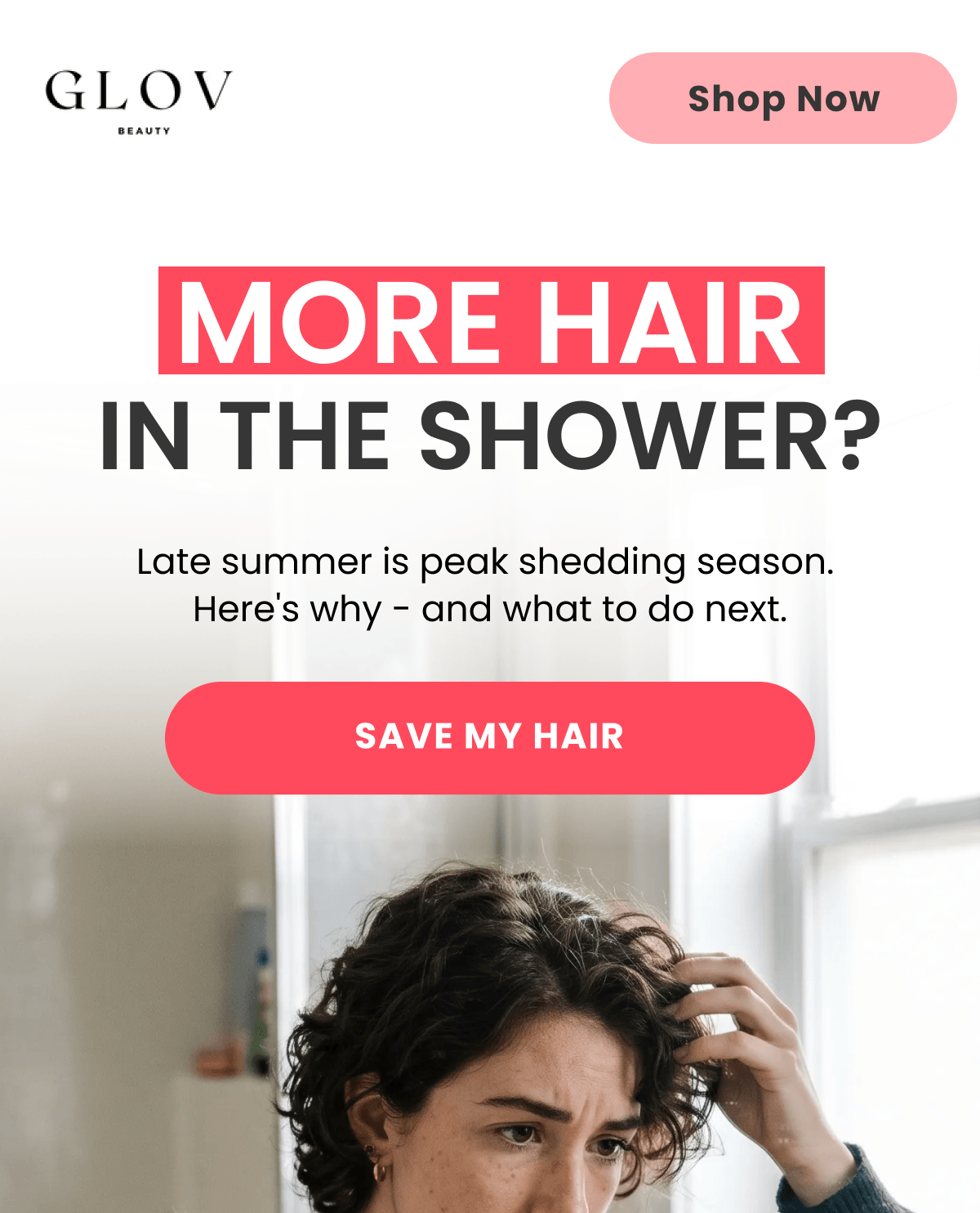 MORE HAIR IN THE SHOWER?