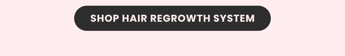 HAIR REGROWTH SYSTEM