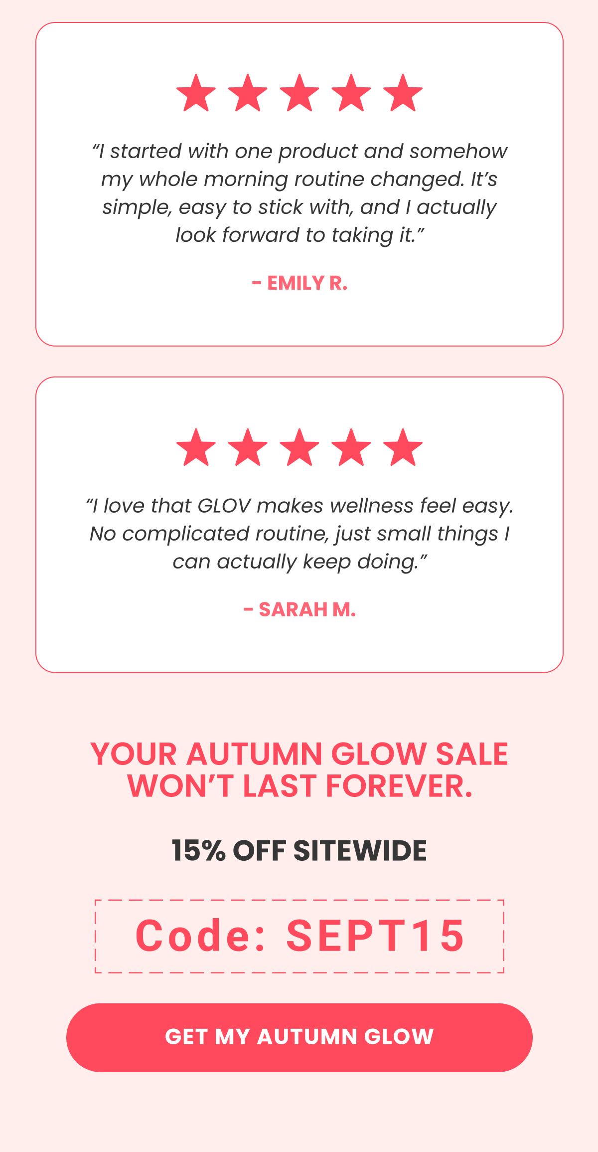 “I started with one product and somehow my whole morning routine changed. It’s simple, easy to stick with, and I actually look forward to taking it.” - Emily R.