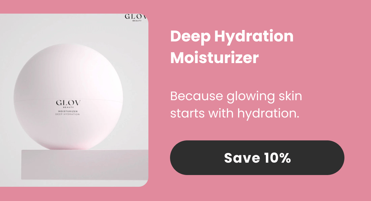 Deep Hydration Moisturizer Because glowing skin starts with hydration. 