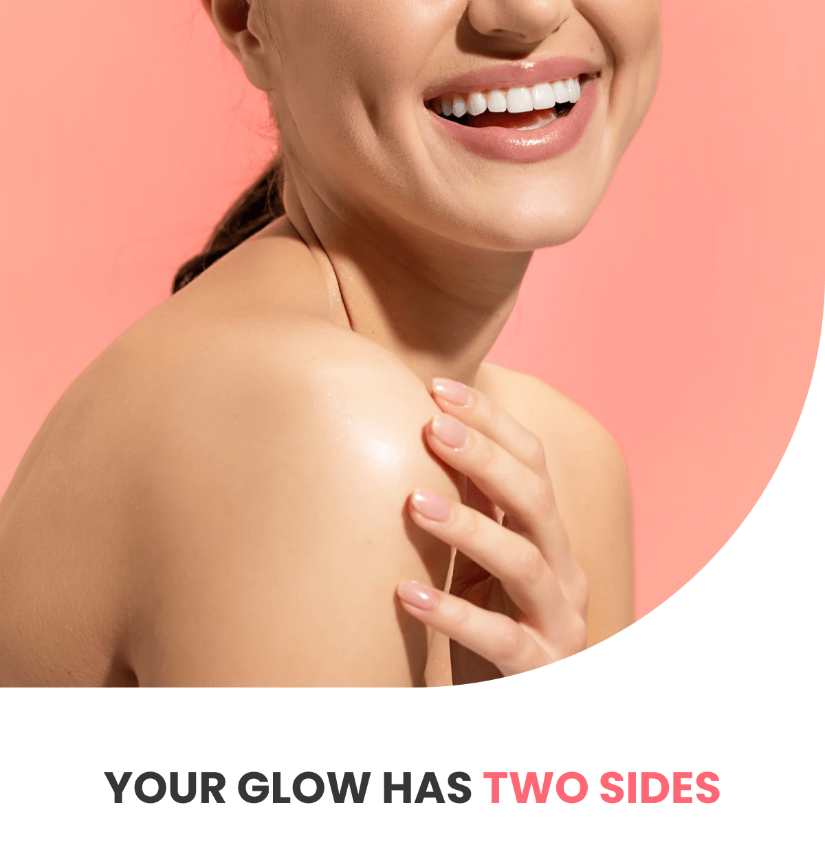 YOUR GLOW HAS TWO SIDES