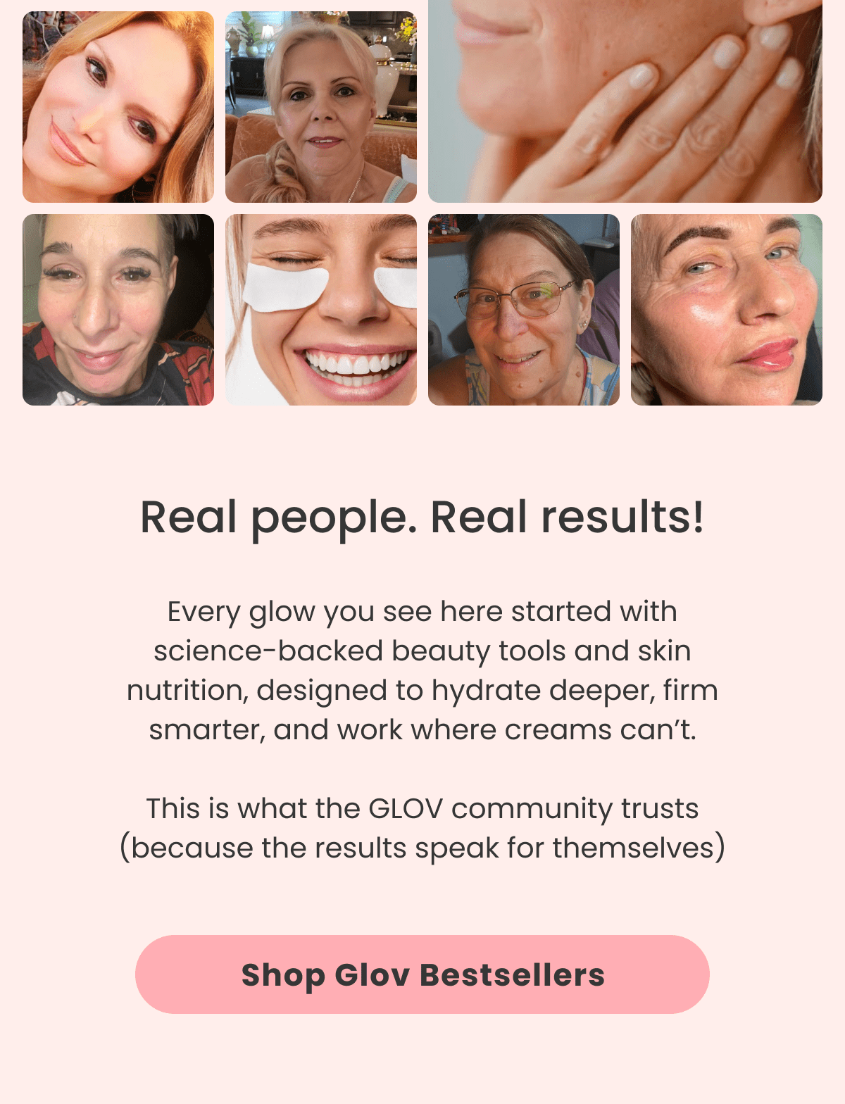 Real people. Real results! Every glow you see here started with science-backed beauty tools and skin nutrition, designed to hydrate deeper, firm smarter, and work where creams can't.