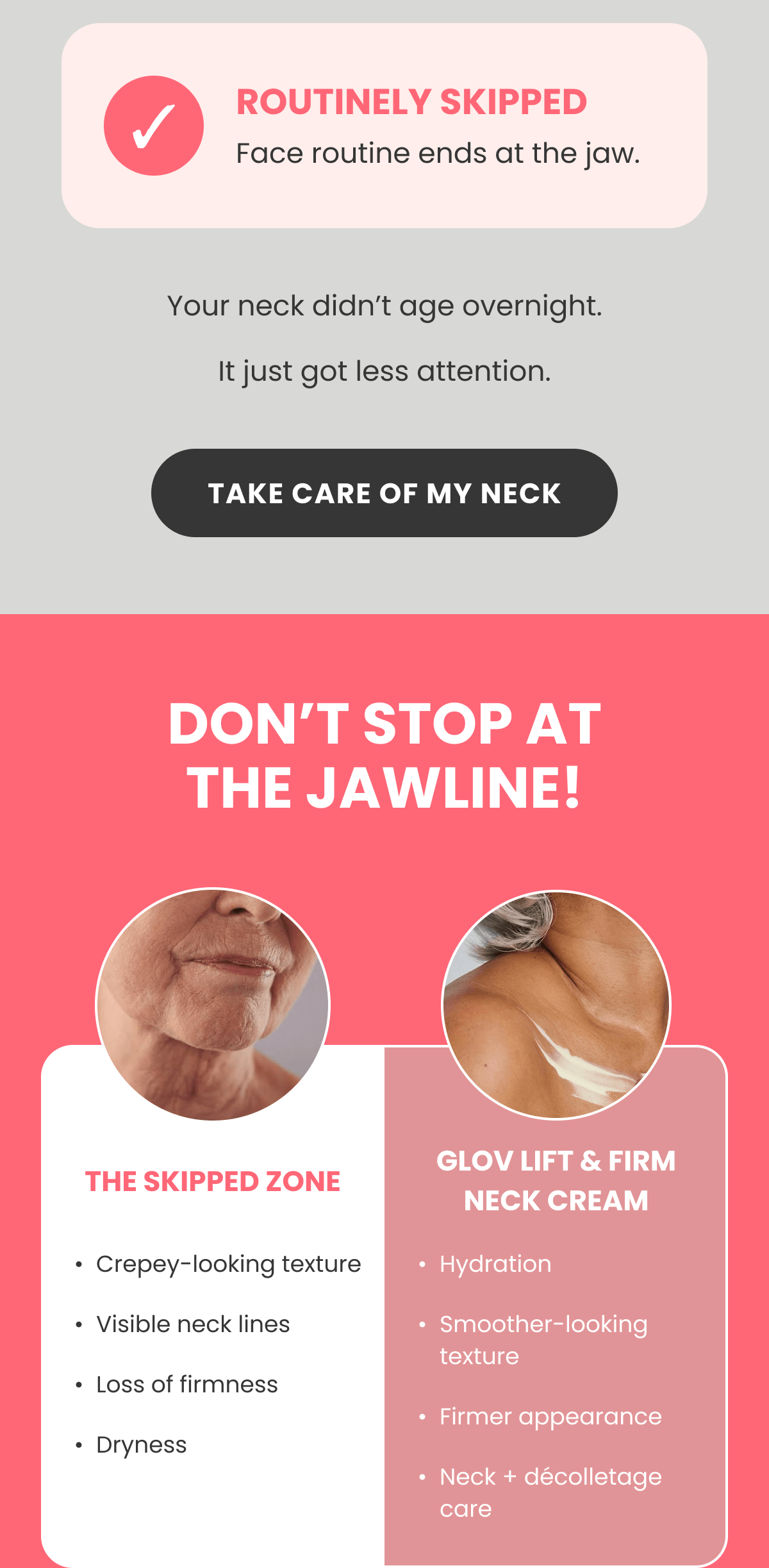 ROUTINELY SKIPPED Face routine ends at the jaw.