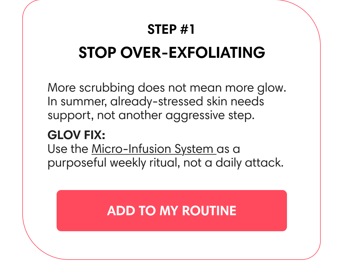 STEP #1 STOP OVER-EXFOLIATING