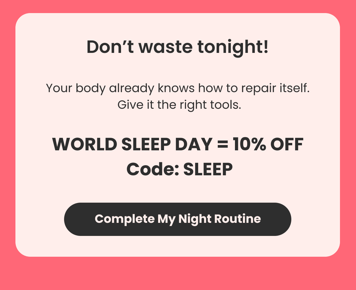 Beauty doesn't sleep… But you should! Recovery peaks at night.  Your routine should too.