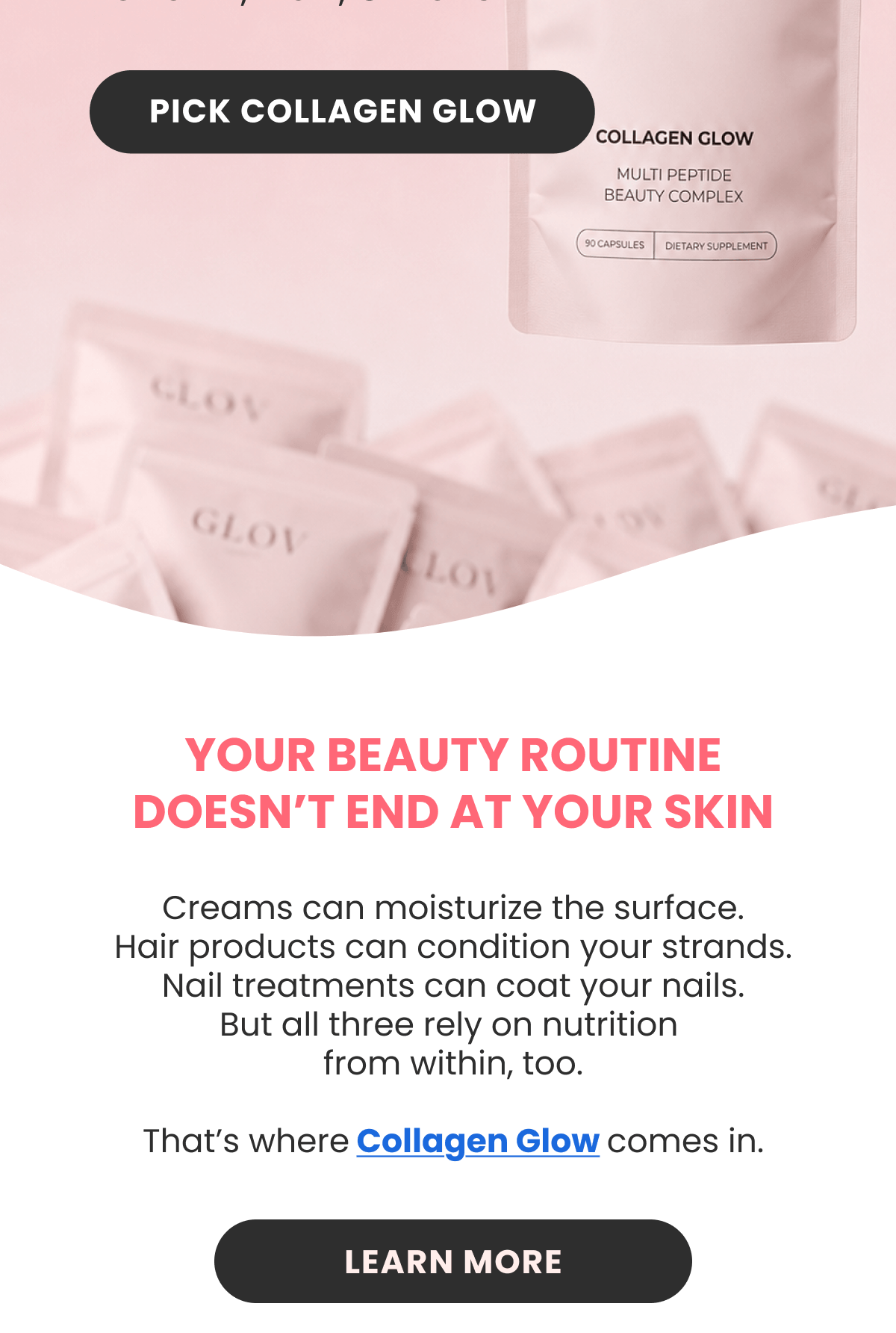 YOUR BEAUTY ROUTINE DOESN’T END AT YOUR SKIN