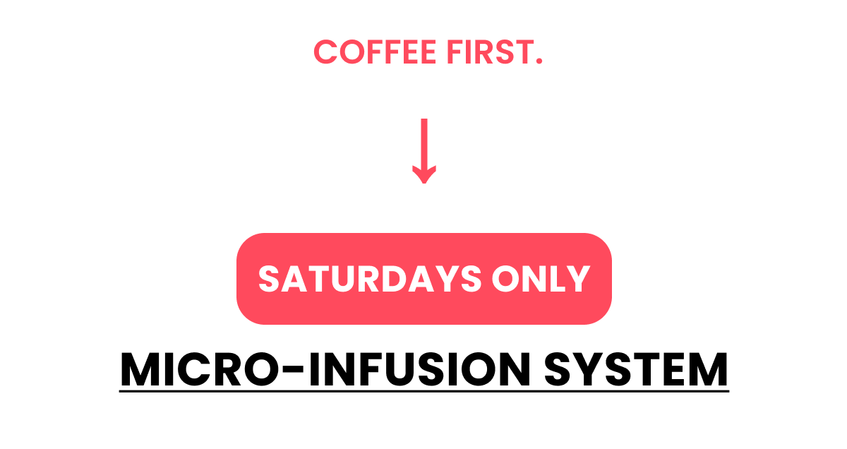 Saturdays Only Micro-Infusion System