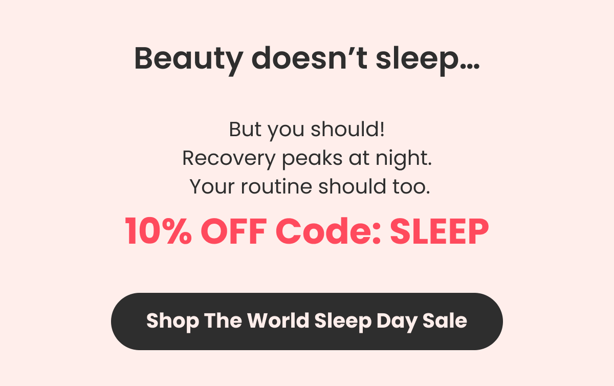 Beauty doesn't sleep… But you should! Recovery peaks at night.  Your routine should too.