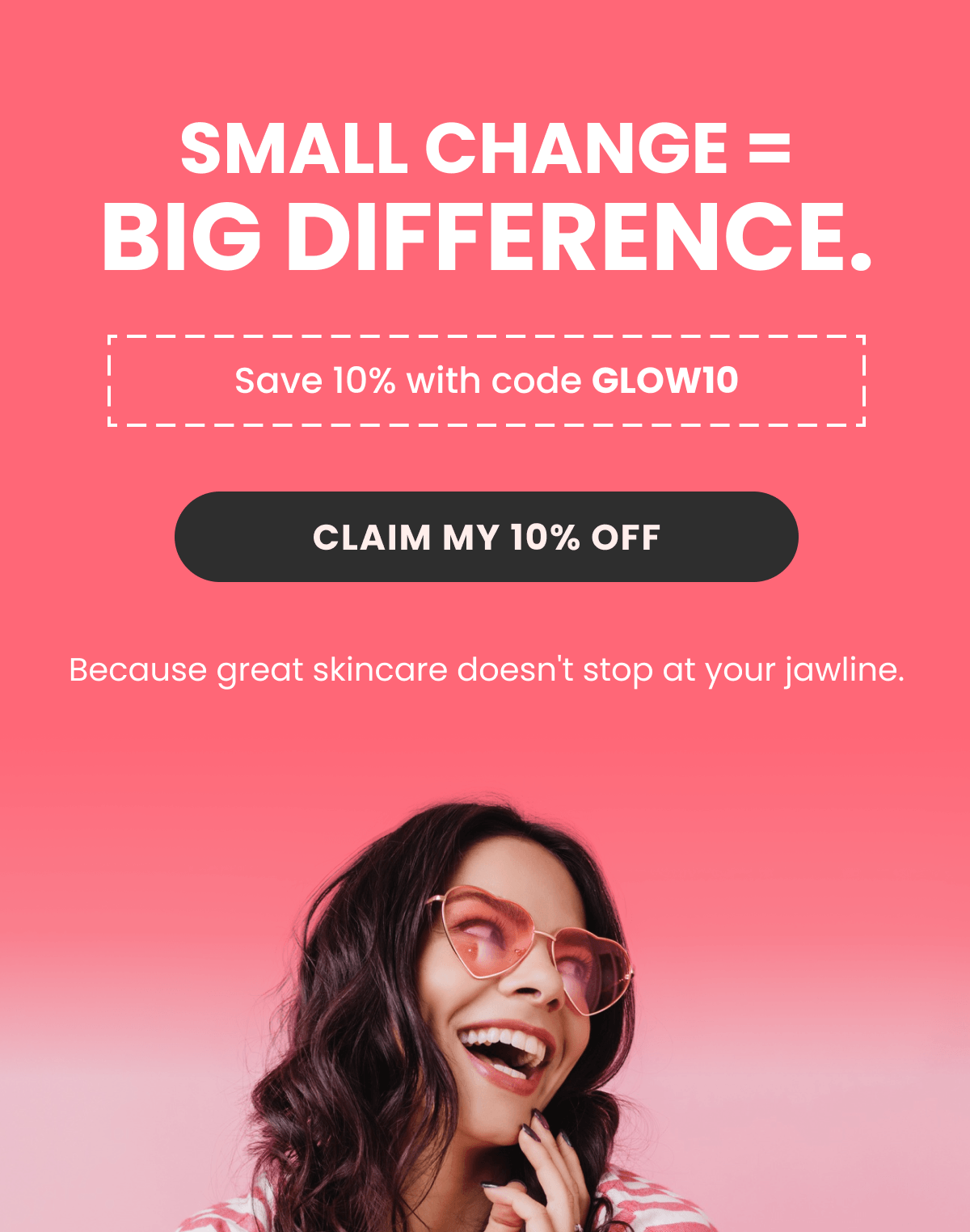 SMALL CHANGE = BIG DIFFERENCE.