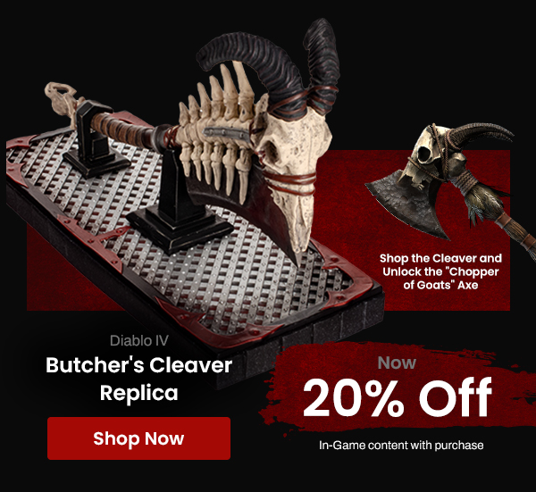 Diablo IV Butcher's Cleaver Replica | Now 20% Off | In-Game content with purchase | Shop Now 