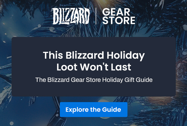 Blizzard Gear Store | This Blizzard Holiday Loot Won't Last | The Blizzard Gear Store Holiday Gift Guide | Explore the Guide