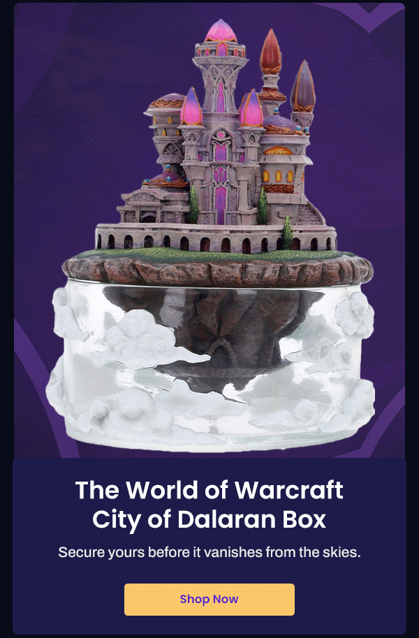 The World of Warcraft City of Dalaran Box Step into the floating city of magic | Claim Yours