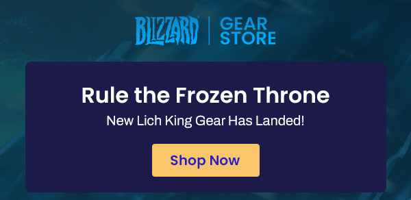 Rule the Frozen Throne | New Lich King Gear Has Landed | Shop Now