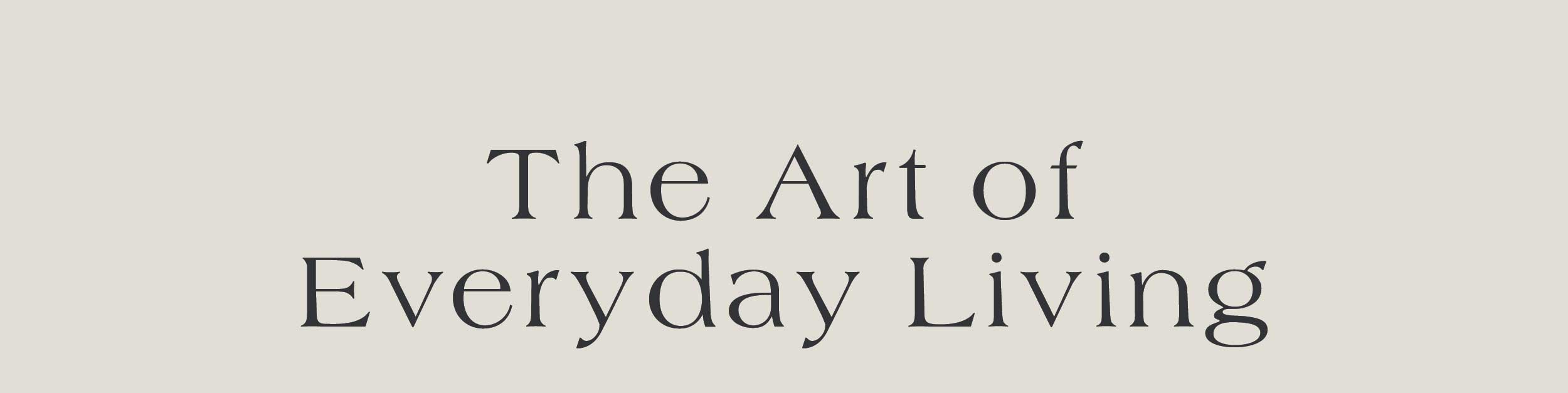 The Art of Everyday Living 