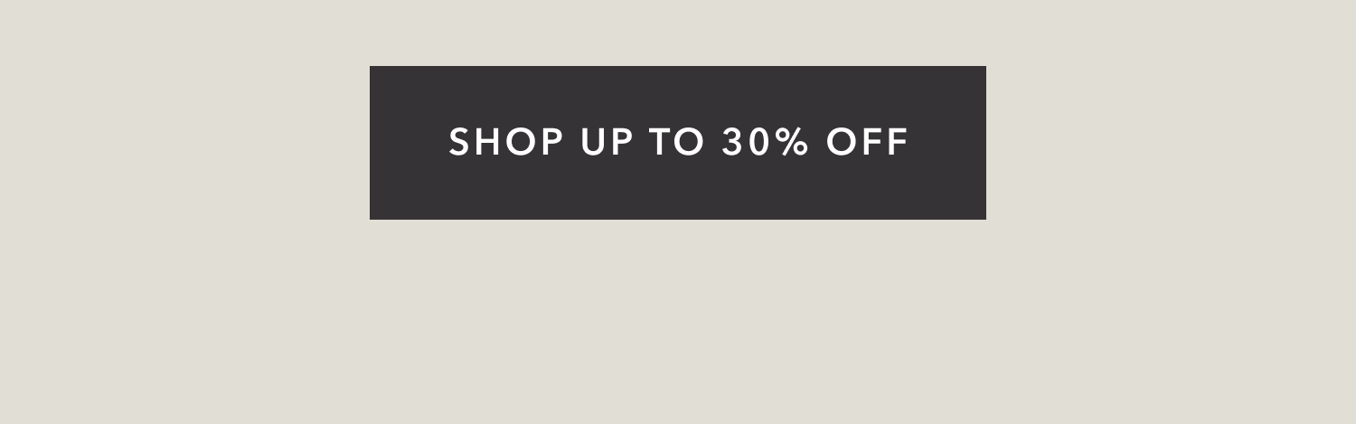 Shop Up to 30% Off