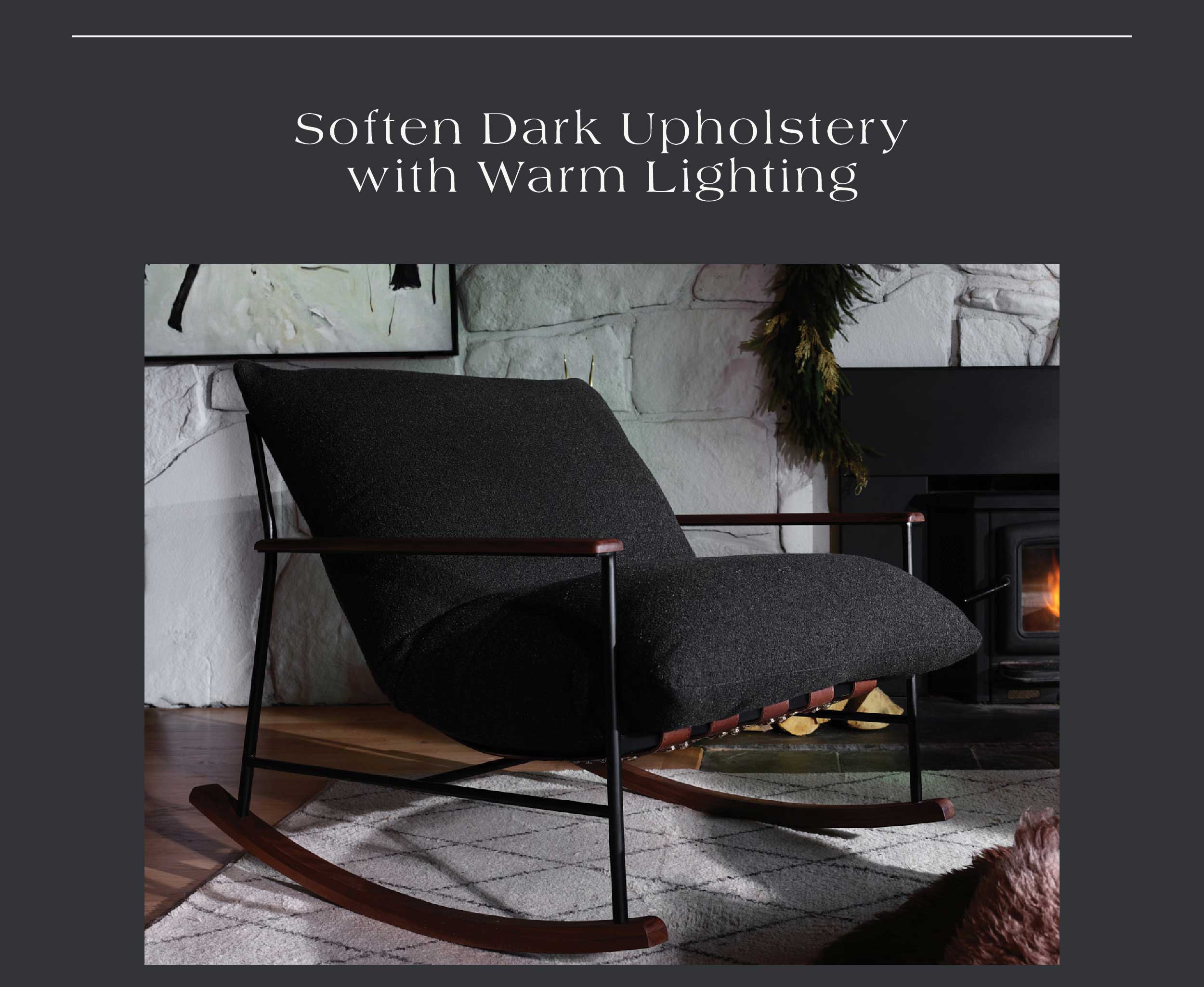 Soften Dark Upholstery with Warm Lighting - Indoor Vail Rocker 