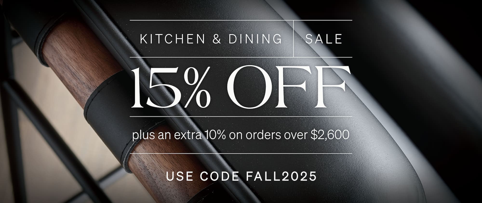Kitchen & Dining Sale 15% off plus an extra 10% on orders over $2,600 with code FALL2025