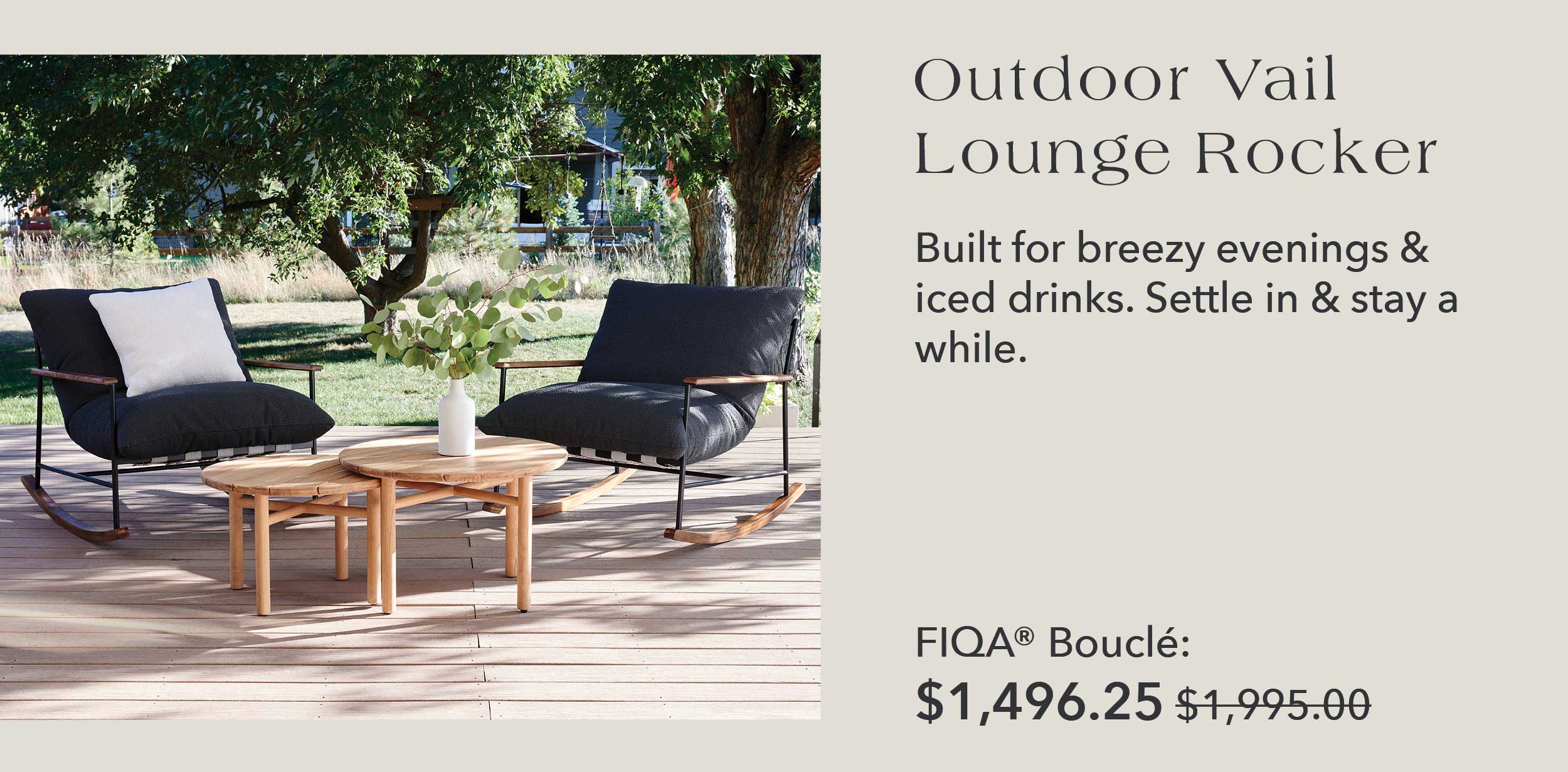 Outdoor Vail Lounge Rocker Built for breezy evenings & iced drinks. Settle in & stay a while.