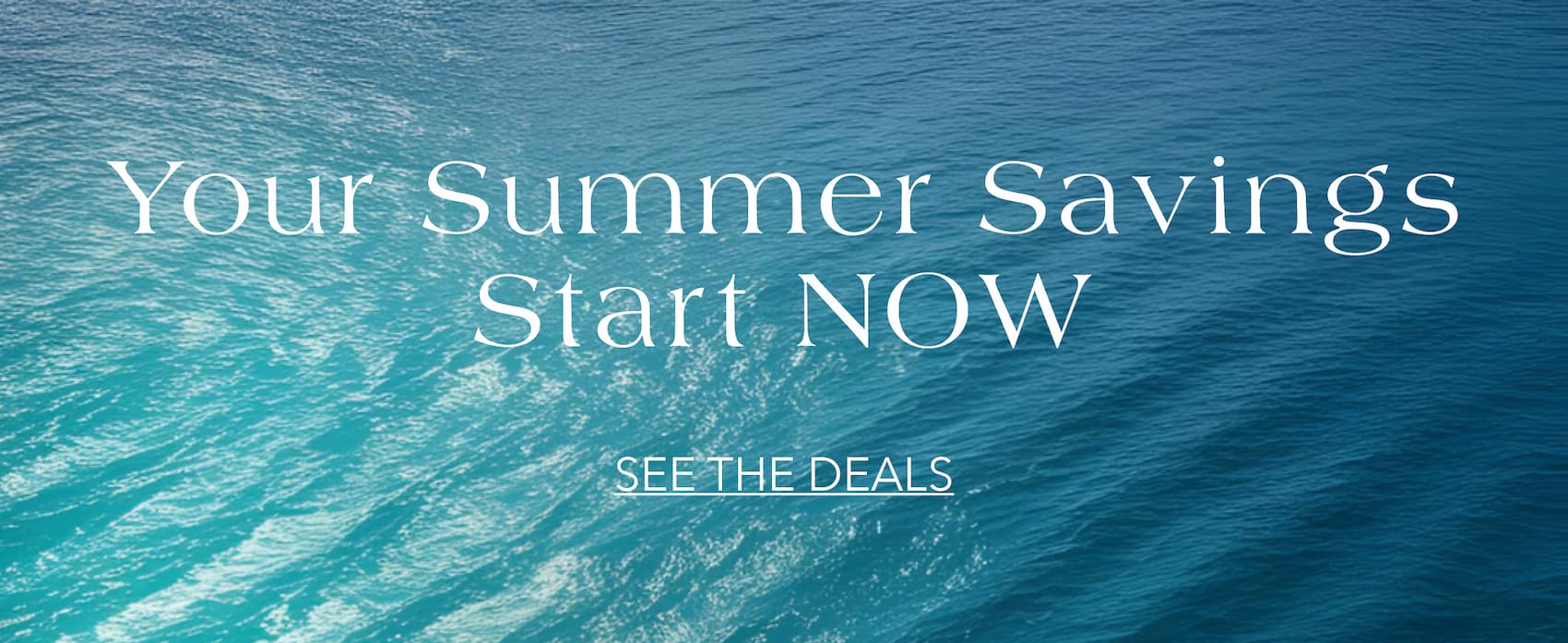 Your Summer Savings Start Now 