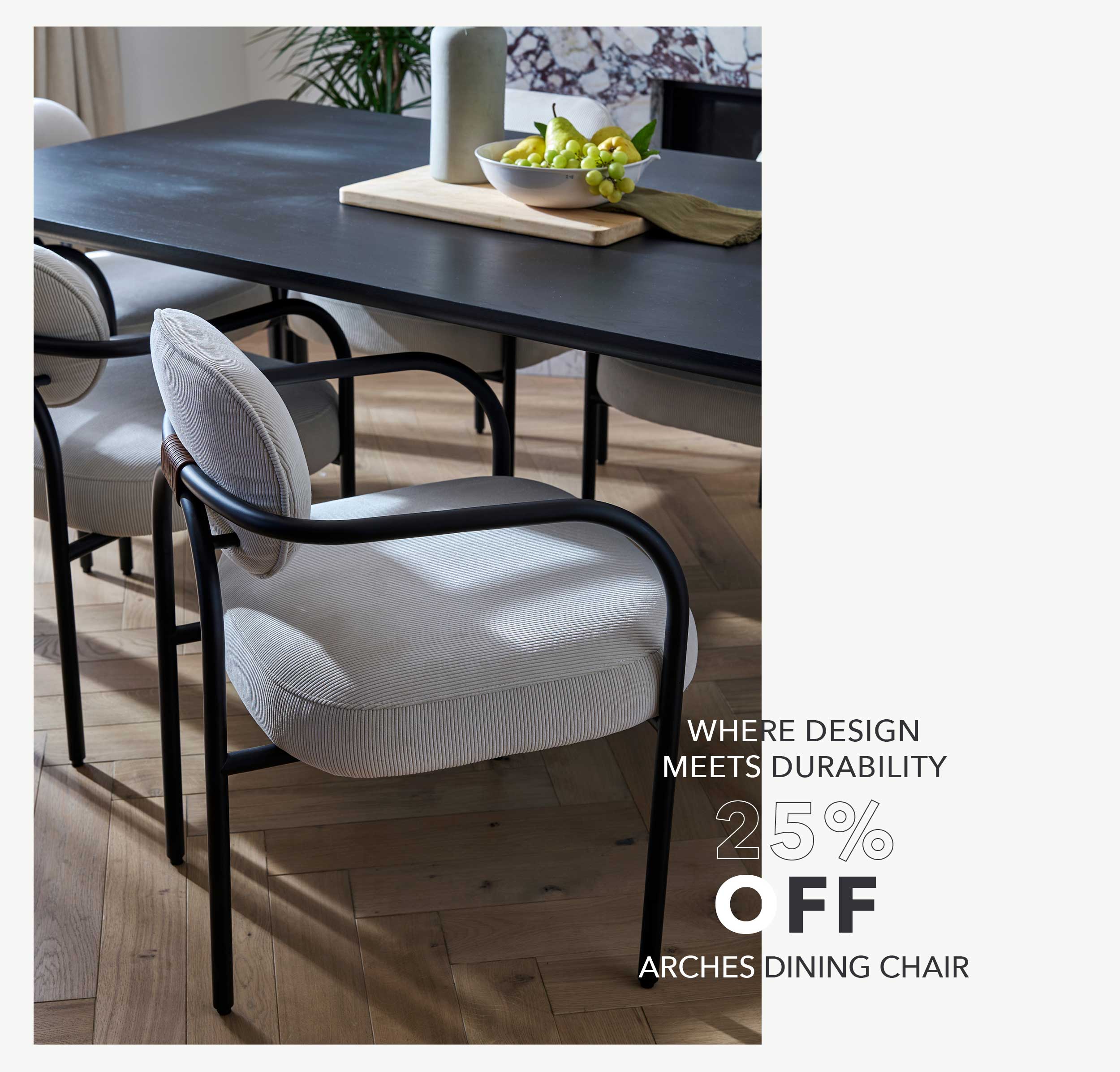 Where Design Meets Durability 25% off Arches Dining Chair 