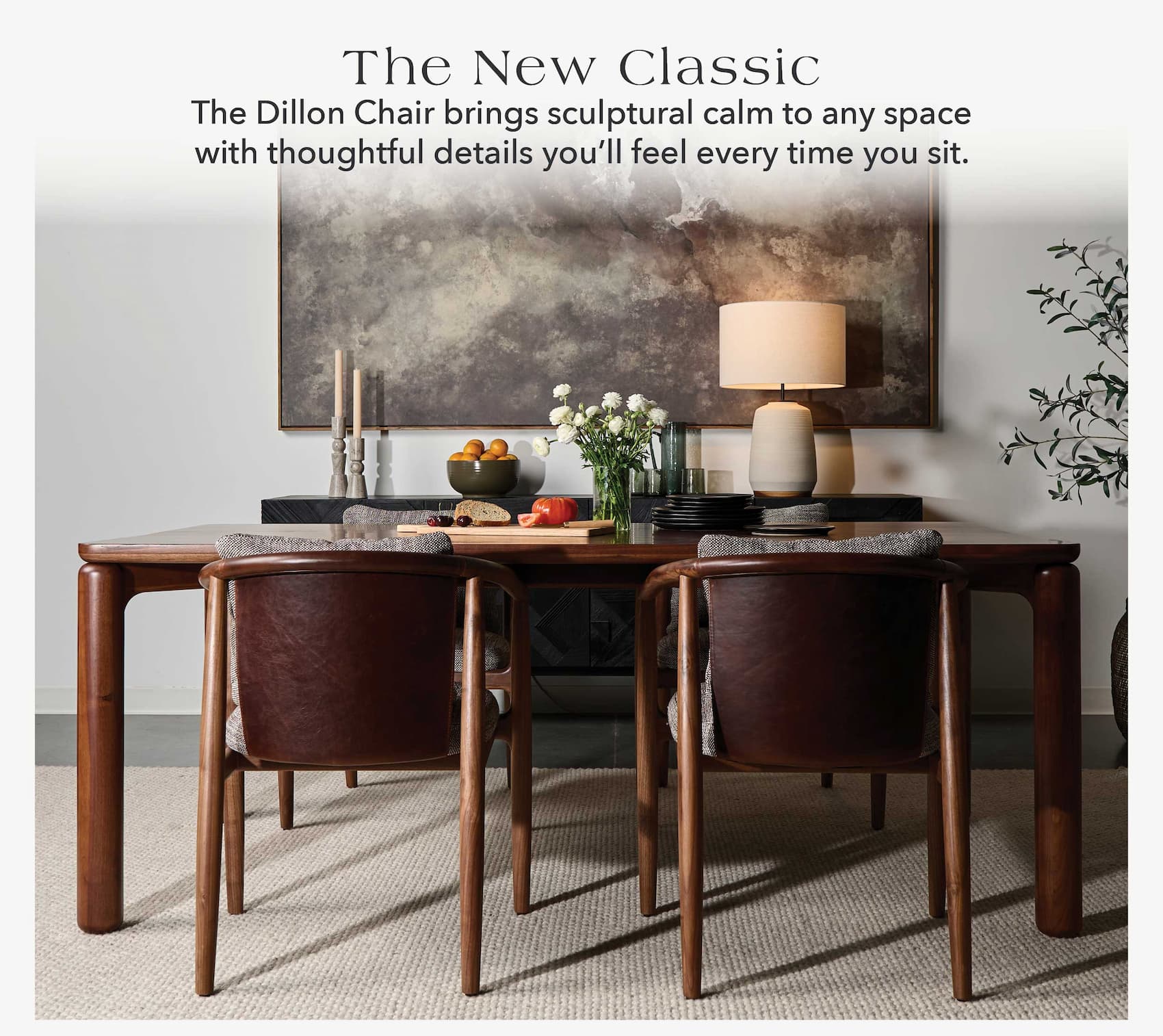 The New Classic The Dillon chair brings sculptural calm to any space with thoughtful details you'll feel every time you sit.