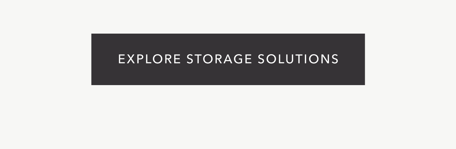 Explore Storage Solutions