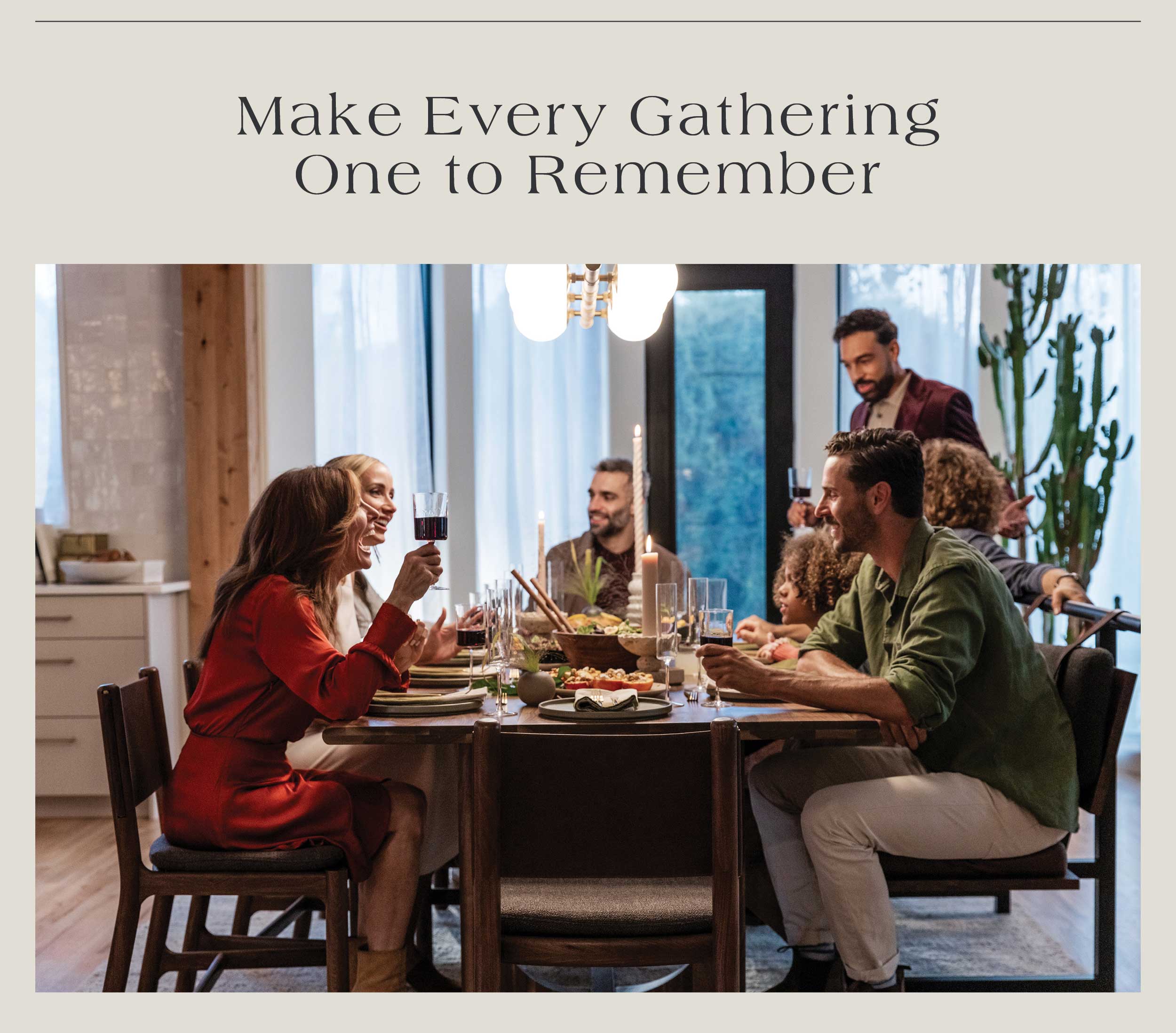 Make Every Gathering One to Remember 