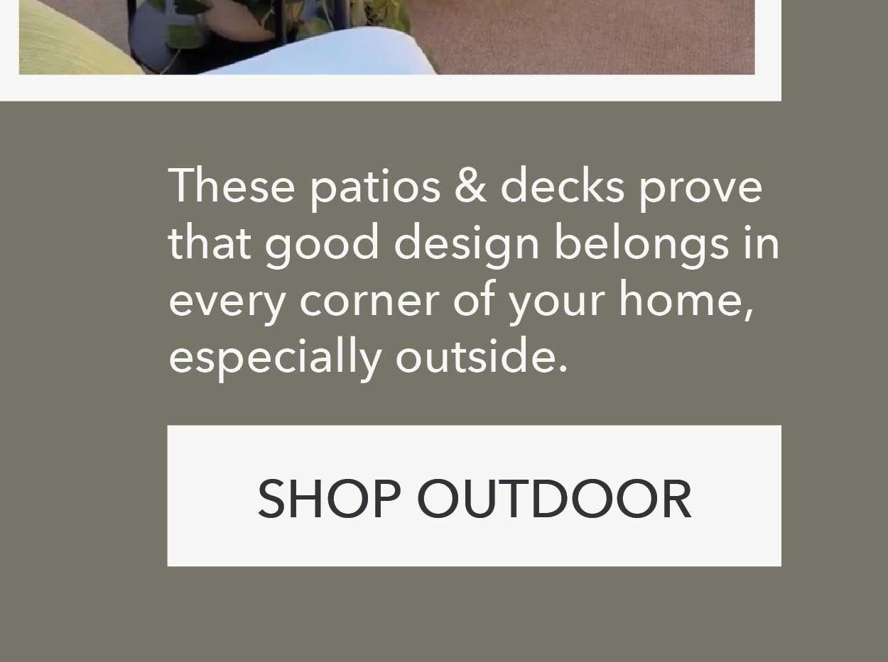 These patios & decks prove that good design belongs in every corner of your home, especially outside. Shop Outdoor 