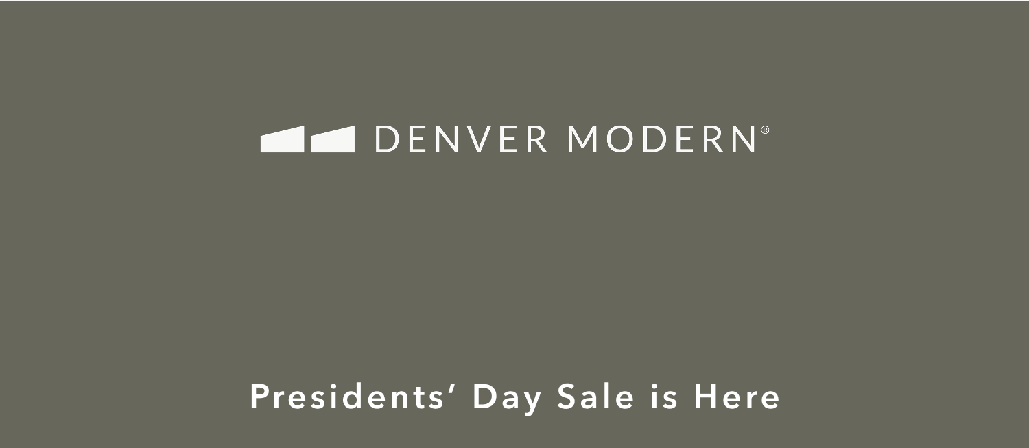 Denver Modern's Presidents' Day Sale is Here