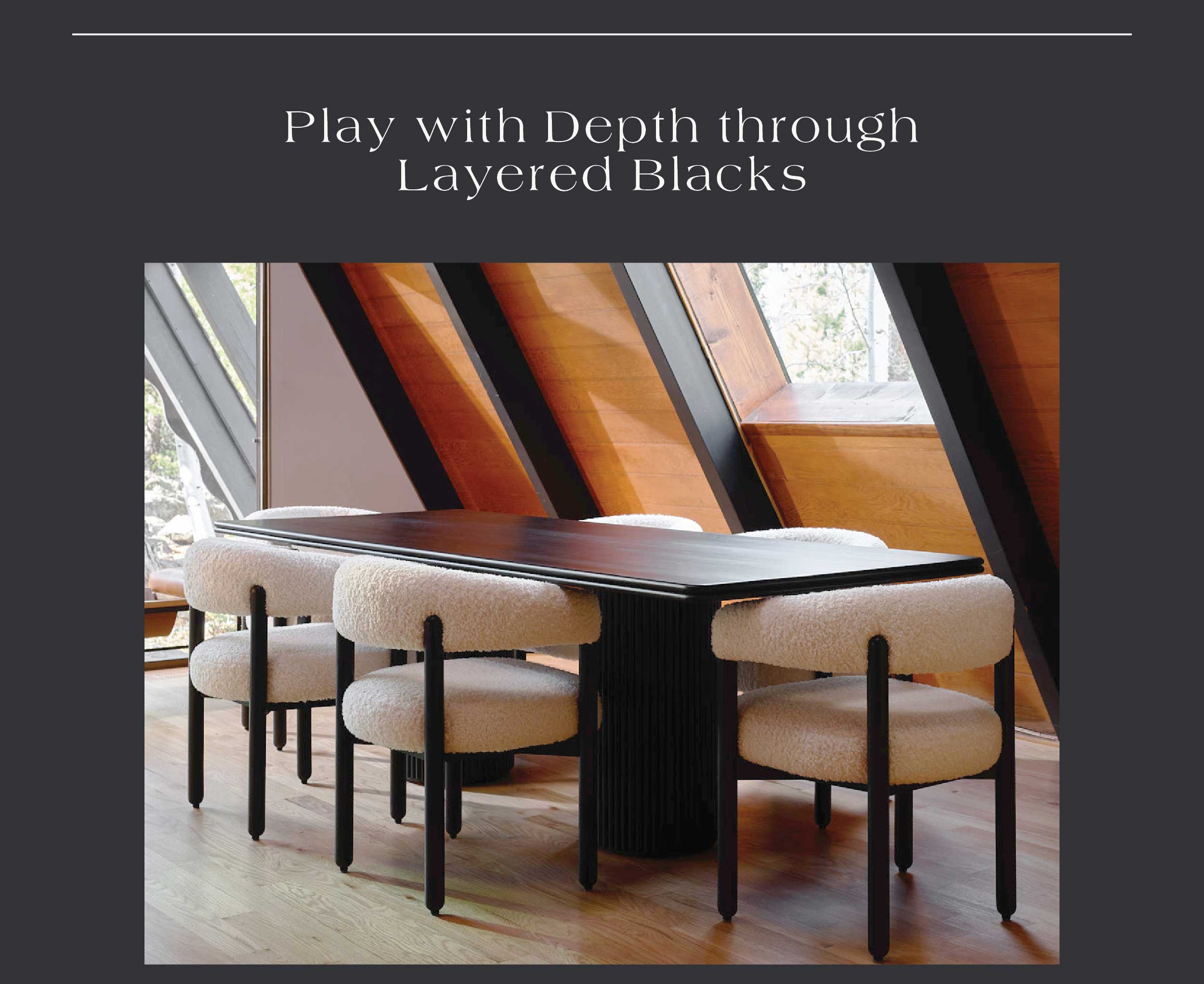 Play with Depth Through Layered Blacks - Rio Dining Table & Chairs 