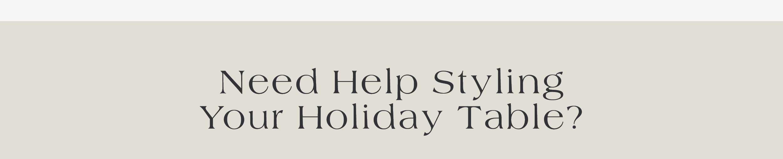 Need Help Styling Your Holiday Table? 